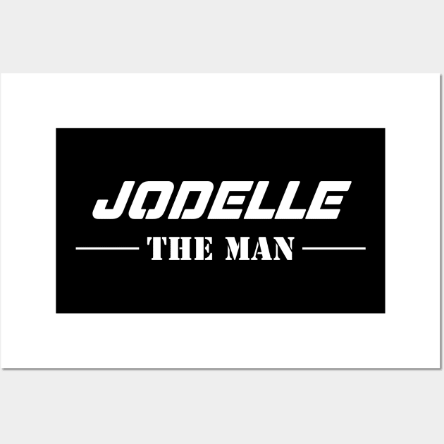Jodelle The Man | Team Jodelle | Jodelle Surname Wall Art by Carbon